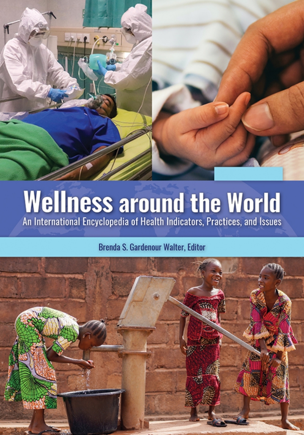 Wellness around the World [2 volumes] An International Encyclopedia of Health Indicators, Practices, and Issues [2 volumes] 1st Edition â€“ PDF/EPUB Version Downloadable